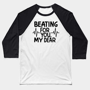 Beating for you my dear heartbeat design Baseball T-Shirt